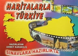 Sınavlara Hazırlıkta Haritalarla Türkiye (Açıklamalı)