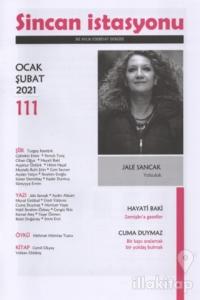 Sincan İstasyonu Edebiyat Dergisi Sayı: 111 Ocak-Şubat 2021