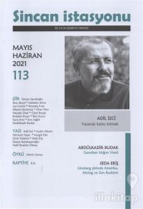 Sincan İstasyonu Edebiyat Dergisi Sayı: 113 Mayıs-Haziran 2021