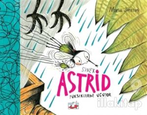 Sinek Astrid - Yükseklerden Uçuyor (Ciltli)