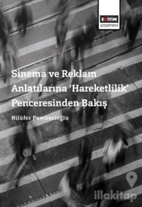 Sinema ve Reklam Anlatılarına ‘Hareketlilik' Penceresinden Bakış