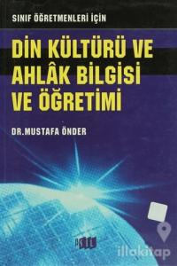 Sınıf Öğretmenleri İçin / Din Kültürü ve Ahlak Bilgisi ve Öğretimi