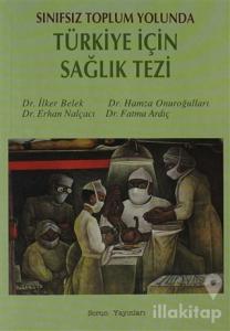 Sınıfsız Toplum Yolunda Türkiye İçin Sağlık Tezi