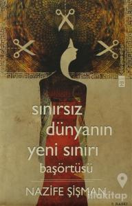 Sınırsız Dünyanın Yeni Sınırı: Başörtüsü