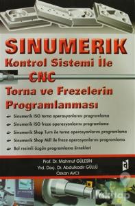 Sinumerik - Kontrol Sistemi ile  CNC Torna ve Frezelerin Programlanması