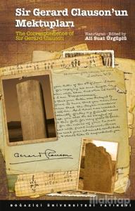 Sir Gerard Clauson'un Mektupları / The Correspondence of Sir Gerard Clauson