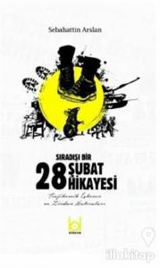 Sıradışı Bir 28 Şubat Hikayesi
