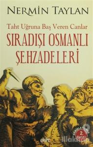 Sıradışı Osmanlı Şehzadeleri