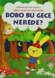 Şirin Dostlar Hikayeleri - Bobo Bu Gece Nerede?