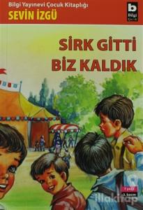 Sirk Gitti Biz Kaldık