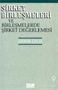 Şirket Birleşmeleri ve Birleşmelerde Şirket Değerlemesi