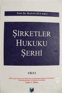 Şirketler Hukuku Şerhi Cilt: 1 (Ciltli)
