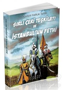 Sırlı Çeri Teşkilatı ve İstanbul'un Fethi