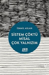 Sistem Çöktü Misal Çok Yalnızım