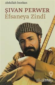 Şıvan Perwer Efsaneya Zindi