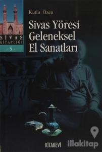 Sivas Yöresi Geleneksel El Sanatları