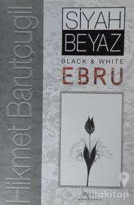 Siyah Beyaz / Black White Ebru
