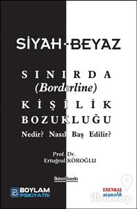 Siyah-Beyaz Sınırda (Borderline) Kişilik Bozukluğu