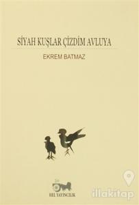 Siyah Kuşlar Çizdim Avluya