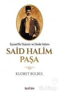 Siyasal Bir Düşünür ve Devlet Adamı Said Halim Paşa