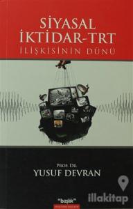 Siyasal İktidar-TRT İlişkisinin Dünü