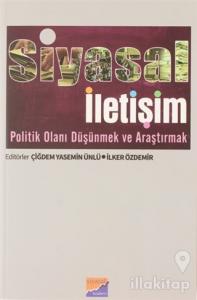 Siyasal İletişim Politik Olanı Düşünmek ve Araştırmak