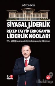 Siyasal Liderlik ve Recep Tayyip Erdoğan'ın Liderlik Kodları