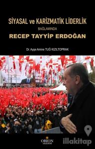 Siyasal ve Karizmatik Liderlik Bağlamında Recep Tayyip Erdoğan