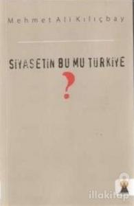 Siyasetin Bu Mu Türkiye?