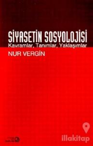 Siyasetin Sosyolojisi Kavramlar, Tanımlar, Yaklaşımlar