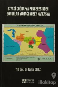 Siyasi Coğrafya Penceresinden Sorunlar Yumağı Kuzey Kafkasya