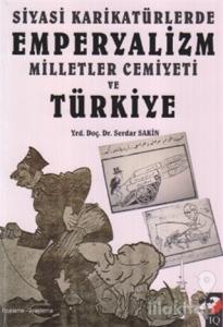 Siyasi Karikatürlerde Emperyalizm Milletler Cemiyeti ve Türkiye