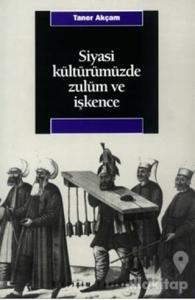 Siyasi Kültürümüzde Zulüm ve İşkence