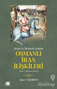Siyasi ve Mezhebi Açıdan Osmanlı İran İlişkileri