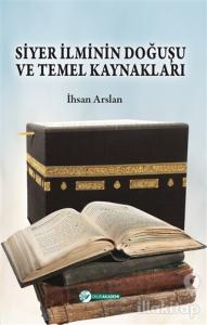 Siyer İlminin Doğuşu ve Temel Kaynakları