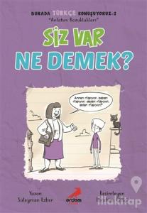 Siz Var Ne Demek? - Burada Türkçe Konuşuyoruz 2