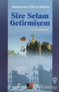 Size Selam Getirmişem