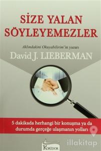 Size Yalan Söyleyemezler