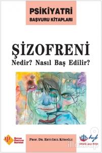 Şizofreni Nedir? Nasıl Baş Edilir?