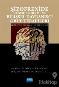 Şizofrenide Değerlendirme ve Bilişsel Davranışçı Grup Terapileri