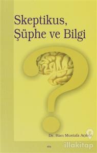 Skeptikus, Şüphe ve Bilgi