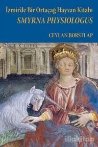 Smyrna Physiologus - İzmir'de Bir Ortaçağ Hayvan Kitabı