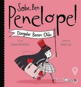 Sobe, Ben Penelope! Dünyalar Benim Oldu