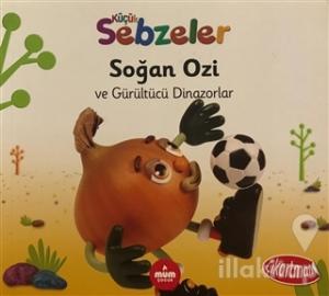 Soğan Ozi ve Gürültücü Dinazorlar - Küçük Sebzeler