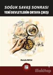 Soğuk Savaş Sonrası Yeni Devletlerin Ortaya Çıkışı