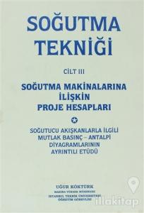 Soğutma Tekniği Cilt: 3 - Soğutma Makinalarına İlişkin Proje Hesapları
