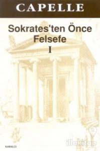 Sokrates'ten Önce Felsefe 1 (Fragmanlar - Doksograflar)