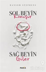 Sol Beyin Konuşur Sağ Beyin Güler