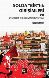 Solda "Bir"lik Girişimleri ve Sosyalist Birlik Partisi Deneyimi