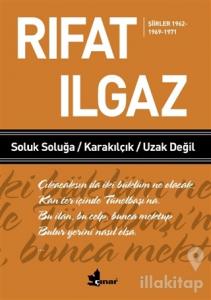 Soluk Soluğa Karakılçık Uzak Değil - Şiirler 1962-1969-1971